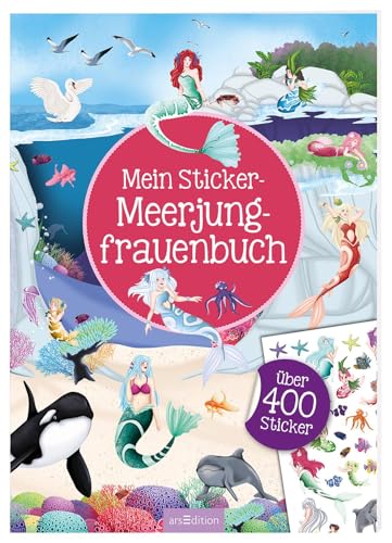 Mein Sticker-Meerjungfrauenbuch: Über 400 Sticker | Stickerheft für Kinder ab 4 Jahren von Ars Edition