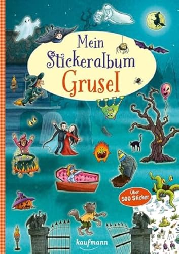 Mein Stickeralbum Grusel: Über 500 Sticker (Mein Stickerbuch: ab 3 Jahre)