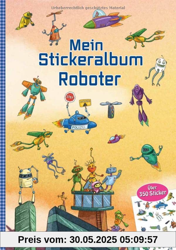 Mein Stickeralbum - Roboter: Über 350 Sticker (Mein Stickerbuch)