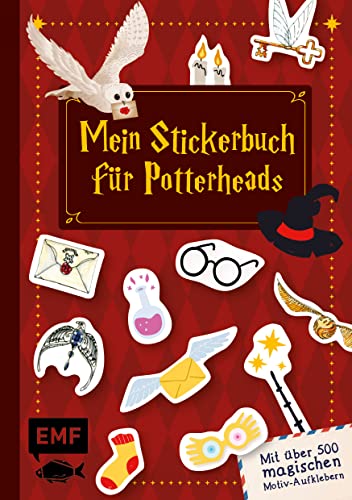Mein Stickerbuch für Potterheads! Mit über 500 magischen Motiv-Aufklebern: Mit fabelhaften Bastel-Anleitungen und Rezepten aus der Zauberwelt