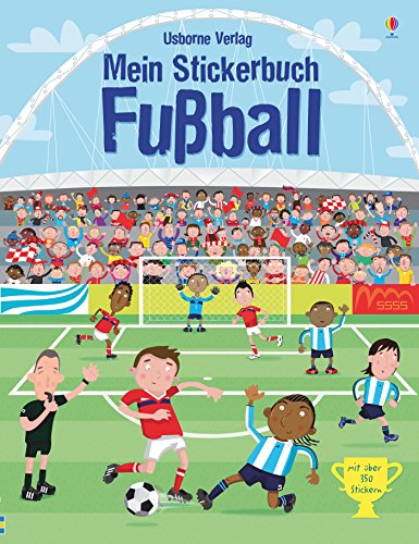 Mein Stickerbuch: Fußball: Mit über 350 Stickern (Meine Stickerbücher)