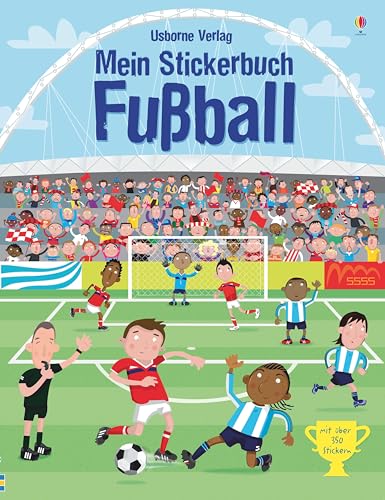 Mein Stickerbuch: Fußball: Mit über 350 Stickern (Meine Stickerbücher)