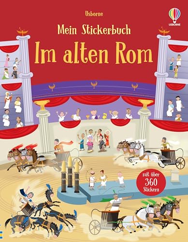 Mein Stickerbuch: Im alten Rom: mit über 360 Stickern das Rom der Antike entdecken – Stickerheft ab 5 Jahren (Meine Stickerbücher)