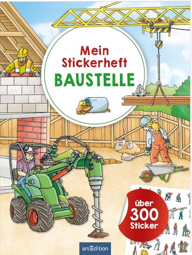 Mein Stickerheft Baustelle: Über 300 Sticker | Stickerbuch für Kinder ab 4 Jahren