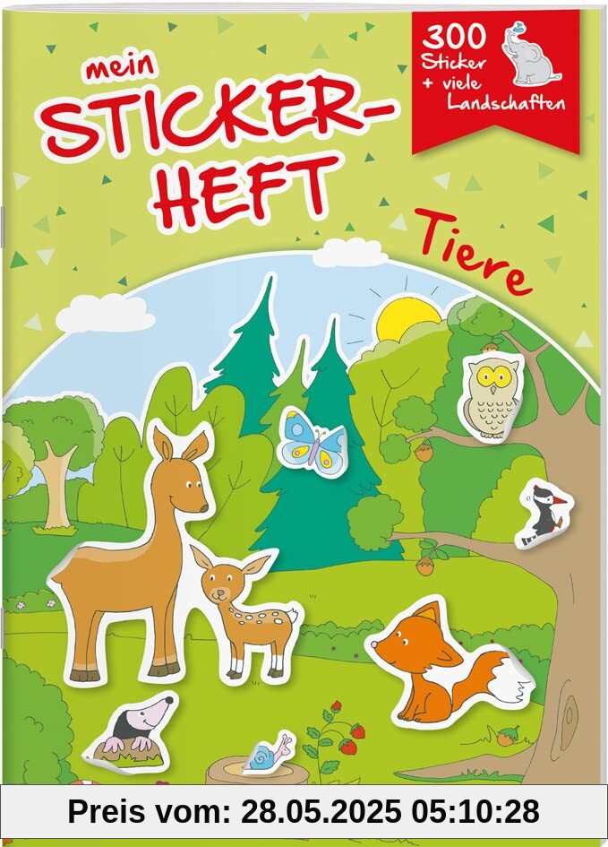 Mein Stickerheft. Tiere: Mit 300 Stickern!
