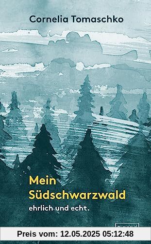 Mein Südschwarzwald: ehrlich und echt.