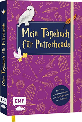 Mein Tagebuch für Potterheads!: Mit Tests, Zaubersprüchen, Steckbrief, Rätsel- und Geheimnisseiten zum Eintragen – Mit Goldfolie auf dem Cover, durchgehend farbig illustriert und linierten Seiten von Edition Michael Fischer / EMF Verlag