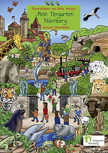 Mein Tiergarten Nürnberg: Bachems Wimmelbilder von Bachem J.P. Editionen