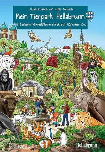 Mein Tierpark Hellabrunn: Mit Bachems Wimmelbildern durch den Münchner Zoo