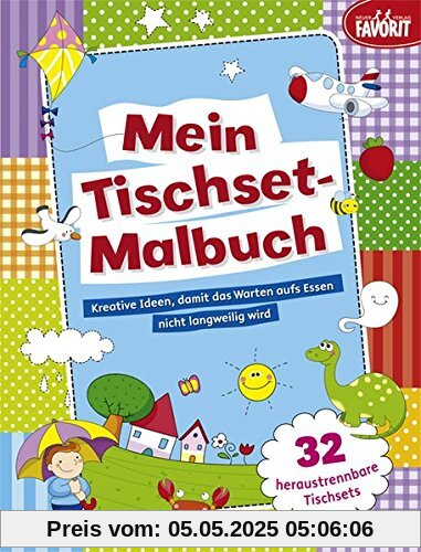 Mein Tischset-Malbuch: Kreative Ideen, damit das Warten aufs Essen nicht langweilig wird