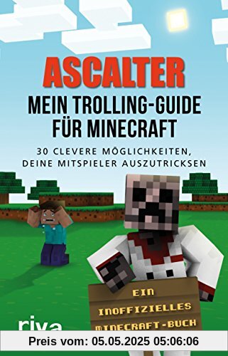 Mein Trolling-Guide für Minecraft: 30 clevere Möglichkeiten, deine Mitspieler auszutricksen