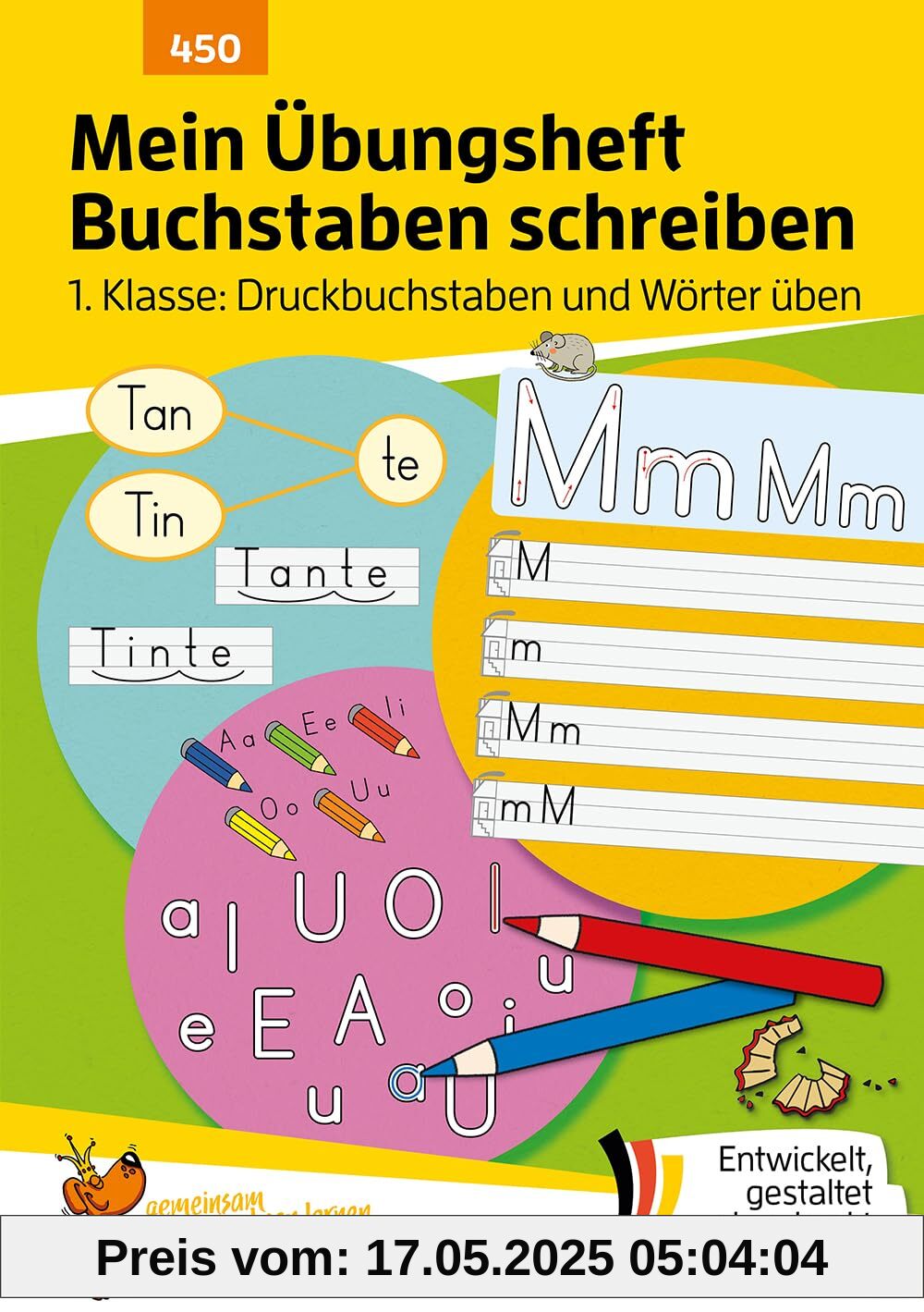 Mein Übungsheft Buchstaben schreiben lernen 1. Klasse: Druckbuchstaben und Wörter üben: Schritt für Schritt zum Alphabet, ABC Buchstaben lernen für ... zum Üben und Wiederholen, Band 450)