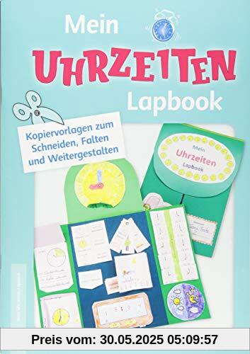 Mein Uhrzeiten-Lapbook: Vorlagen zum Schneiden, Falten und Weitergestalten