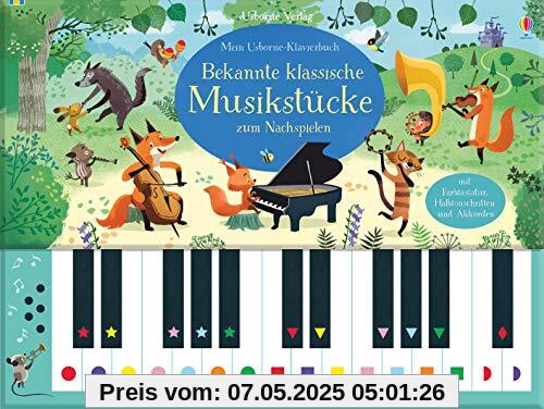 Mein Usborne-Klavierbuch: Bekannte klassische Musikstücke zum Nachspielen