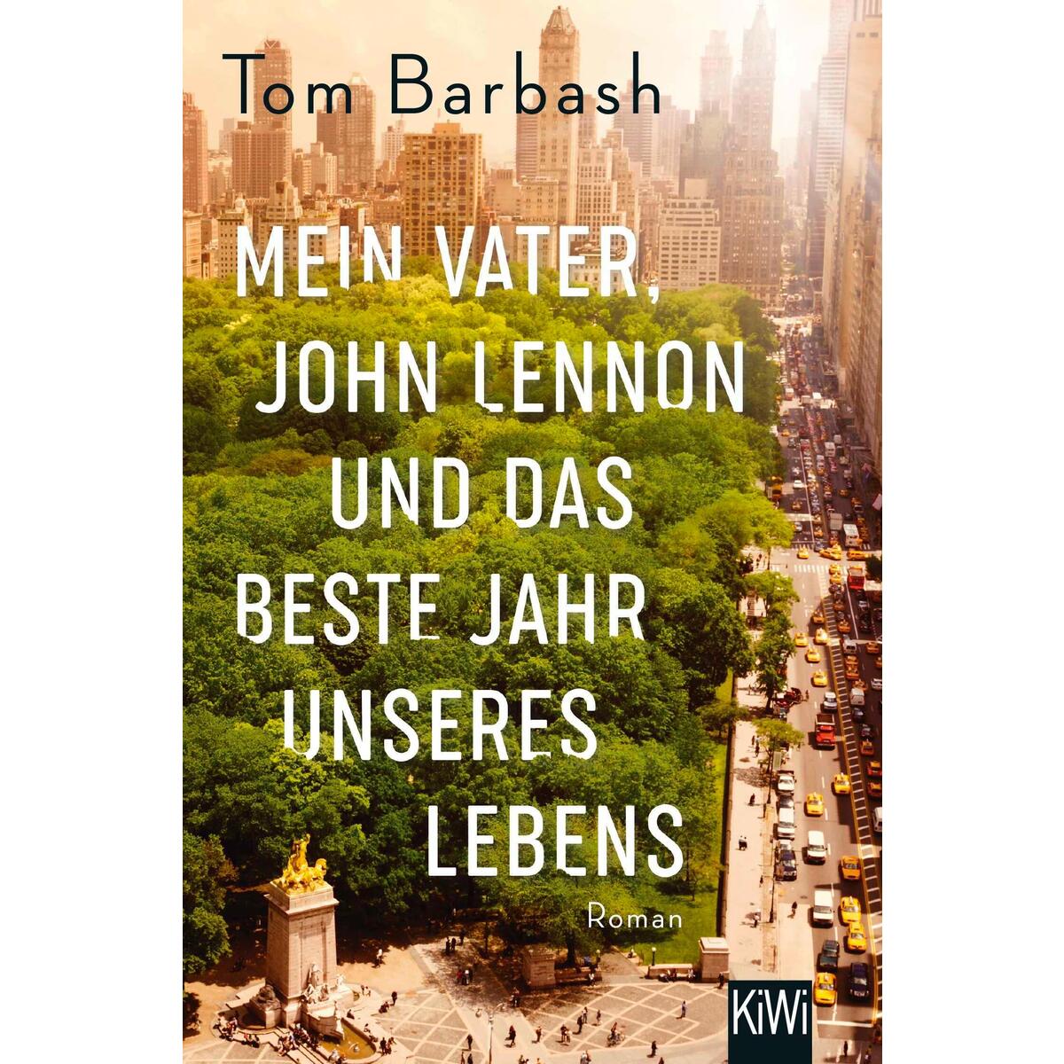 Mein Vater, John Lennon und das beste Jahr unseres Lebens von Kiepenheuer & Witsch GmbH