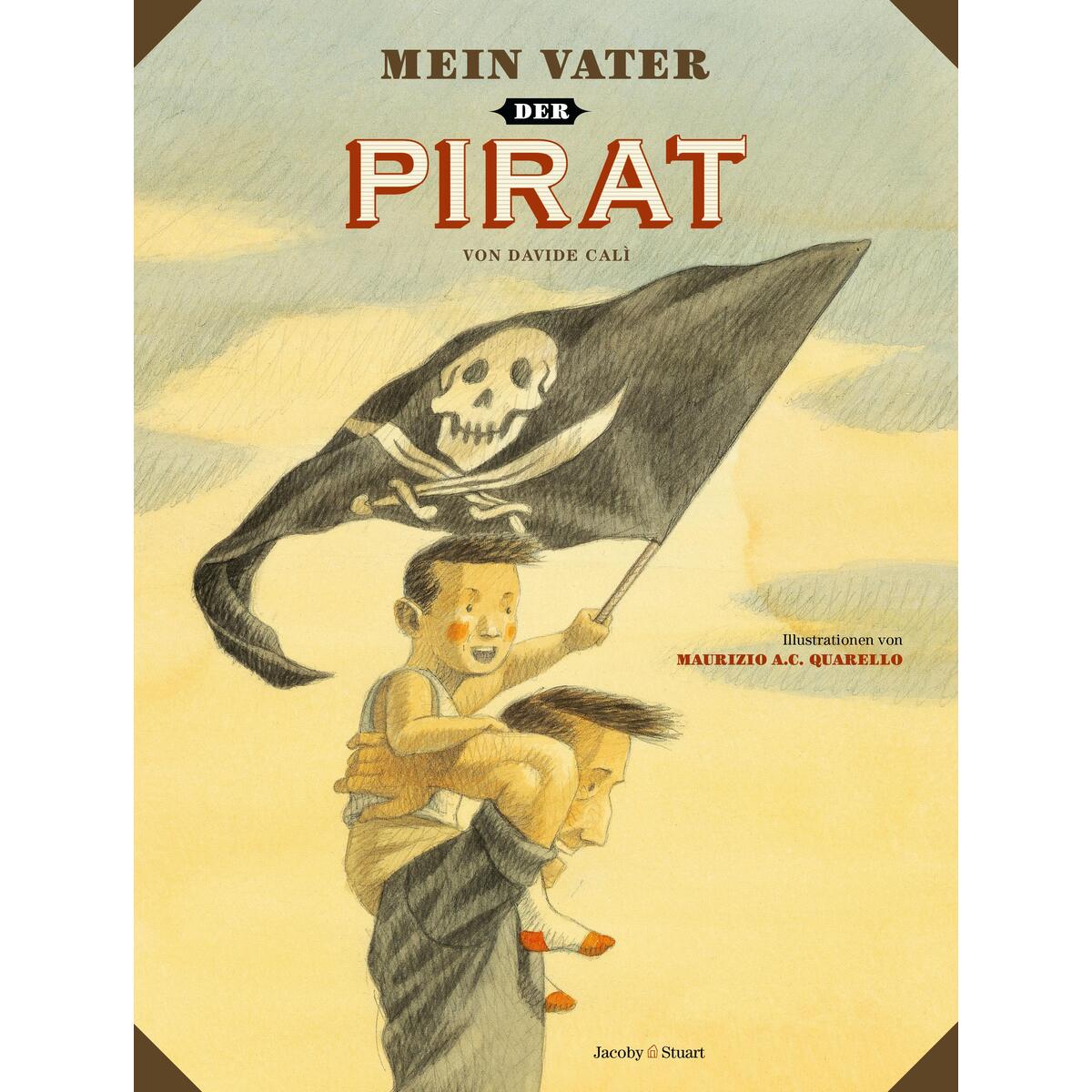 Mein Vater, der Pirat Mein Vater, der Pirat von Jacoby & Stuart