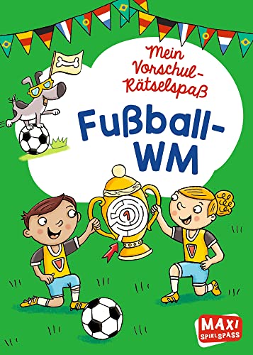 Mein Vorschul-Rätselspaß. Fußball-WM (MAXI Spielspaß)