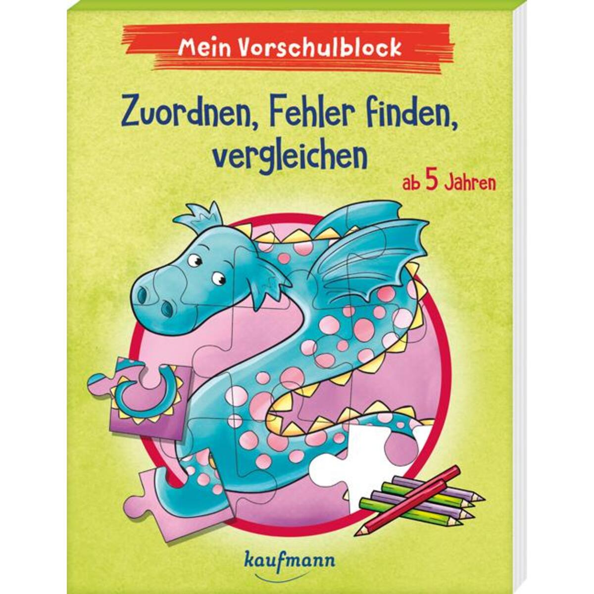 Mein Vorschulblock - Zuordnen, Fehler finden, vergleichen Mein Vorschulblock - Zuordnen, Fehler finden, vergleichen von Kaufmann Ernst Vlg GmbH