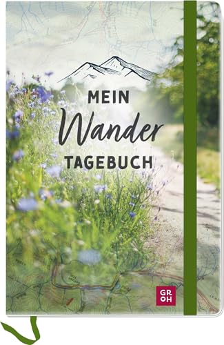 Mein Wandertagebuch (Foto): Reisetagebuch für Wandertouren. Ein originelles Geschenk für Wanderer und Bergliebhaber (Reisetagebücher zum Ausfüllen) von Groh