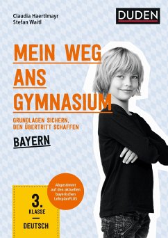 Mein Weg ans Gymnasium - Deutsch 3. Klasse - Bayern von Duden / Bibliographisches Institut / Duden Schulbuch