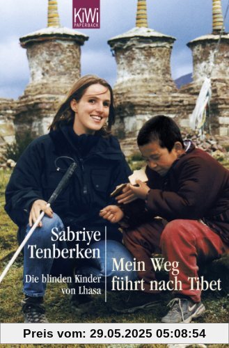 Mein Weg führt nach Tibet: Die blinden Kinder von Lhasa Mein Weg führt nach Tibet: Die blinden Kinder von Lhasa