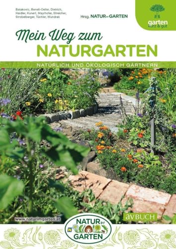 Mein Weg zum Naturgarten: Natürlich und ökologisch gärtnern (avBuch im Cadmos Verlag: im Cadmos Verlag) von Cadmos Verlag GmbH