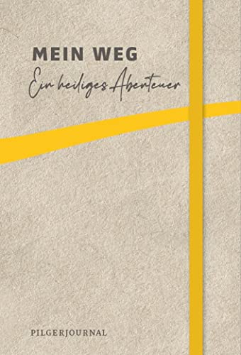 Mein Weg: Ein heiliges Abenteuer - Pilgerjournal mit Gebeten, Psalmen und Texten