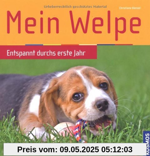 Mein Welpe: Entspannt durchs erste Jahr Mein Welpe: Entspannt durchs erste Jahr