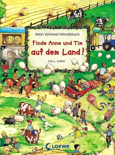 Mein Wimmel-Wendebuch - Finde Anne und Tim auf dem Land! / Finde Anne und Tim in der Stadt! Mein Wimmel-Wendebuch - Finde Anne und Tim auf dem Land! / Finde Anne und Tim in der Stadt!