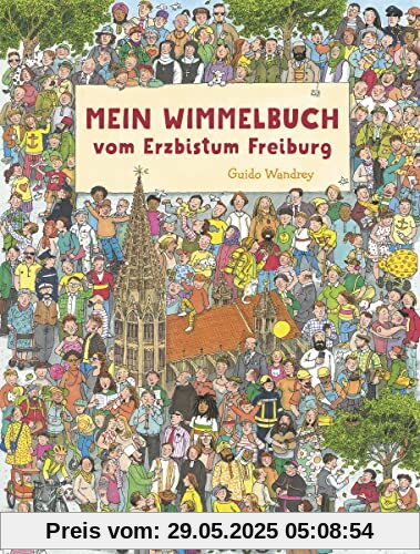 Mein Wimmelbuch vom Erzbistum Freiburg: Bilderbuch Mein Wimmelbuch vom Erzbistum Freiburg: Bilderbuch