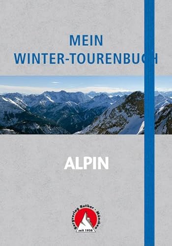 Mein Winter-Tourenbuch: Notizbuch mit Infoteil von Bergverlag Rother