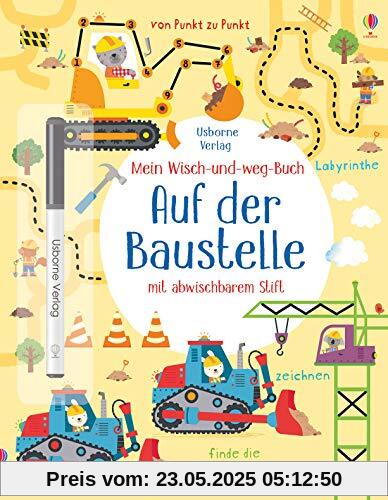 Mein Wisch-und-weg-Buch: Auf der Baustelle: mit abwischbarem Stift Mein Wisch-und-weg-Buch: Auf der Baustelle: mit abwischbarem Stift