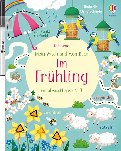 Mein Wisch-und-weg-Buch: Im Frühling: mit abwischbarem Stift – Zähl-, Zuordnungs- und Schwungübungen für Kinder ab 4 Jahren (Meine Wisch-und-weg-Bücher) von Usborne Publishing