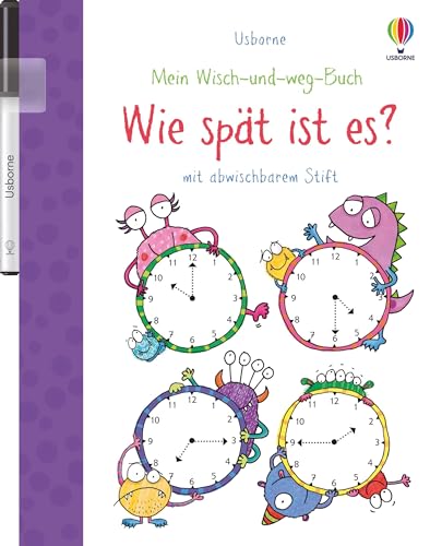 Mein Wisch-und-weg-Buch: Wie spät ist es?: mit abwischbarem Stift (Meine Wisch-und-weg-Bücher)