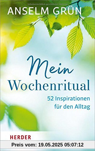 Mein Wochenritual: 52 Inspirationen für den Alltag (HERDER spektrum)
