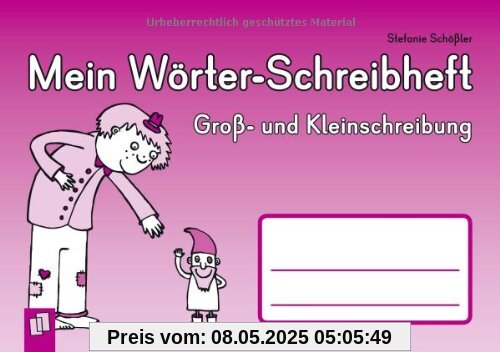 Mein Wörter-Schreibheft - Groß- und Kleinschreibung Mein Wörter-Schreibheft - Groß- und Kleinschreibung