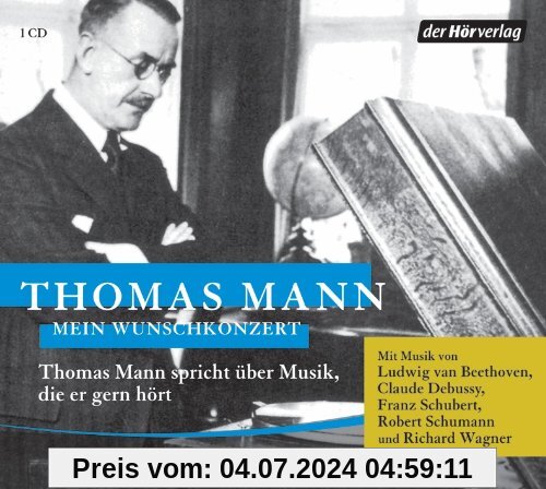 Mein Wunschkonzert: Thomas Mann spricht über Musik, die er gern hört