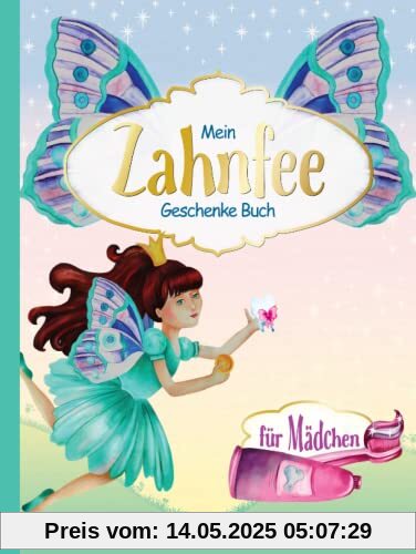 Mein Zahnfee Geschenke Buch Für Mädchen: Wunderschönes Tagebuch zum Ausfüllen, Aufbewahren, Anschauen & als Erinnerung I Zahnfee Brief & Antwort als Büchlein I 1 Doppelseite pro Milchzahn Mein Zahnfee Geschenke Buch Für Mädchen: Wunderschönes Tagebuch zum Ausfüllen, Aufbewahren, Anschauen & als Erinnerung I Zahnfee Brief & Antwort als Büchlein I 1 Doppelseite pro Milchzahn