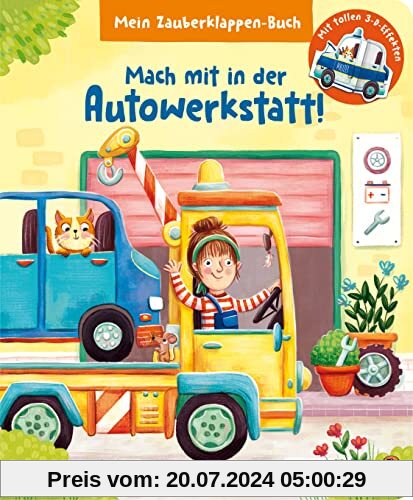 Mein Zauberklappen-Buch - Mach mit in der Autowerkstatt!: Pappbilderbuch mit 3-D-Klappen für Kinder ab 30 Monaten
