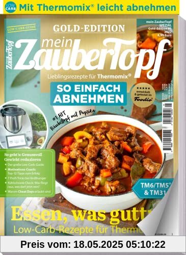 Mein Zaubertopf Gold Edition 1/22 - Low Carb mit dem Thermomix ® TM5® TM31 TM6 - Einfach Abnehmen - Gewicht reduzieren: Low Carb Rezepte für den Thermomix ®
