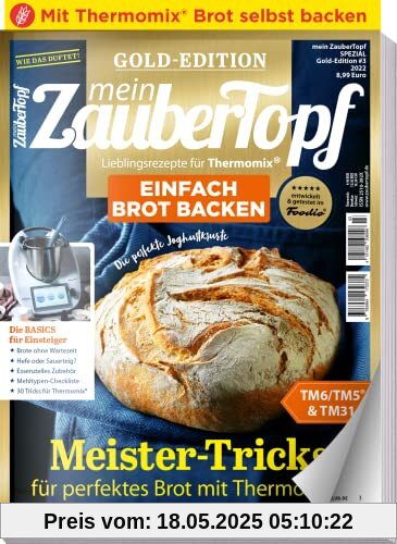 Mein Zaubertopf Gold Edition 3/22 - Einfach Brot Backen mit dem Thermomix ® TM5® TM31 TM6