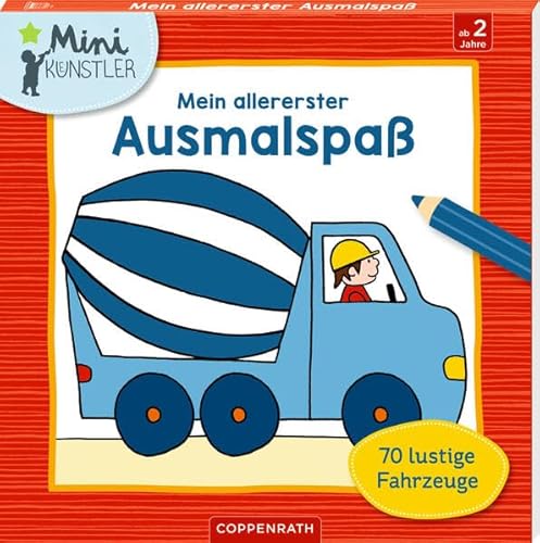 Mein allererster Ausmalspaß: 70 lustige Fahrzeuge (Mini-Künstler) von Coppenrath Verlag GmbH & Co. KG
