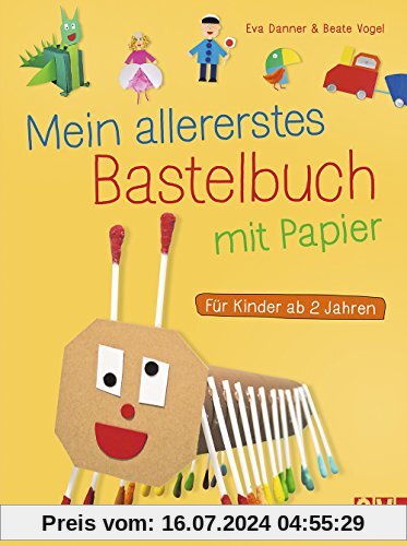Mein allererstes Bastelbuch mit Papier: Für Kinder ab 2 Jahren