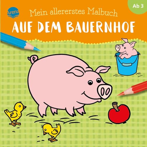 Mein allererstes Malbuch. Auf dem Bauernhof (Arena Malstudio)