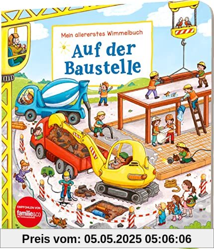 Mein allererstes Wimmelbuch: Auf der Baustelle: Radlader, LKW, Bagger & Co.
