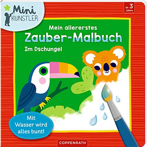 Mein allererstes Zauber-Malbuch: Im Dschungel: Mit Wasser wird alles bunt (Mini-Künstler)