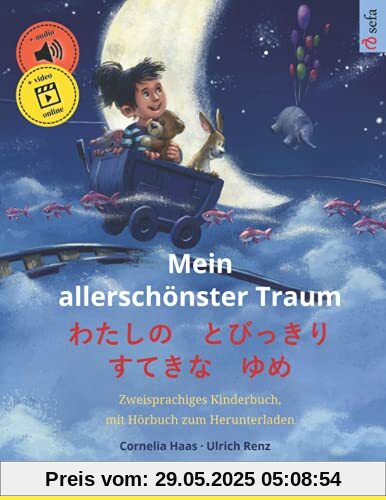 Mein allerschönster Traum – わたしの　とびっきり　すてきな　ゆめ (Deutsch – Japanisch): Zweisprachiges Kinderbuch, ab 3-4 Jahren, mit mp3 Hörbuch zum Herunterladen ... Bilderbücher - Deutsch / Japanisch, Band 2)