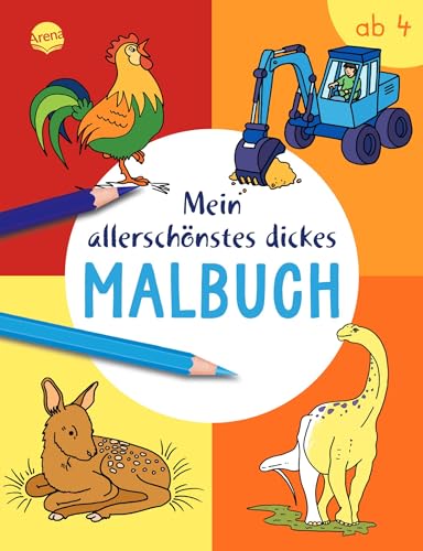 Mein allerschönstes dickes Malbuch: Rund 100 Bilder, für Kinder ab 4 Jahren von Arena