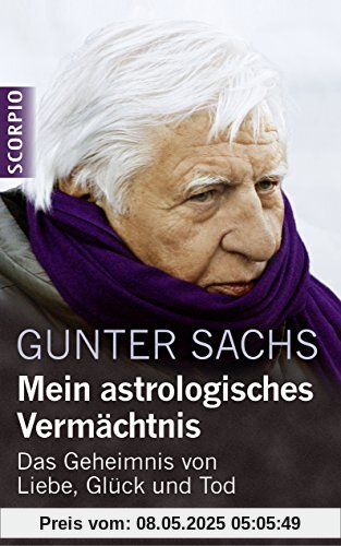 Mein astrologisches Vermächtnis: Das Geheimnis von Liebe, Glück und Tod