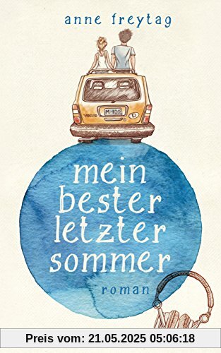 Mein bester letzter Sommer: Roman